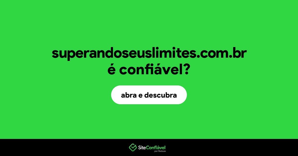 O site superandoseuslimites.com.br é confiável?