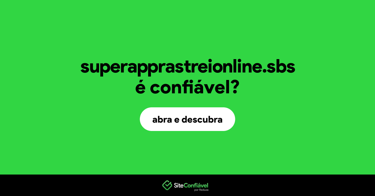 O site superapprastreionline.sbs é confiável?