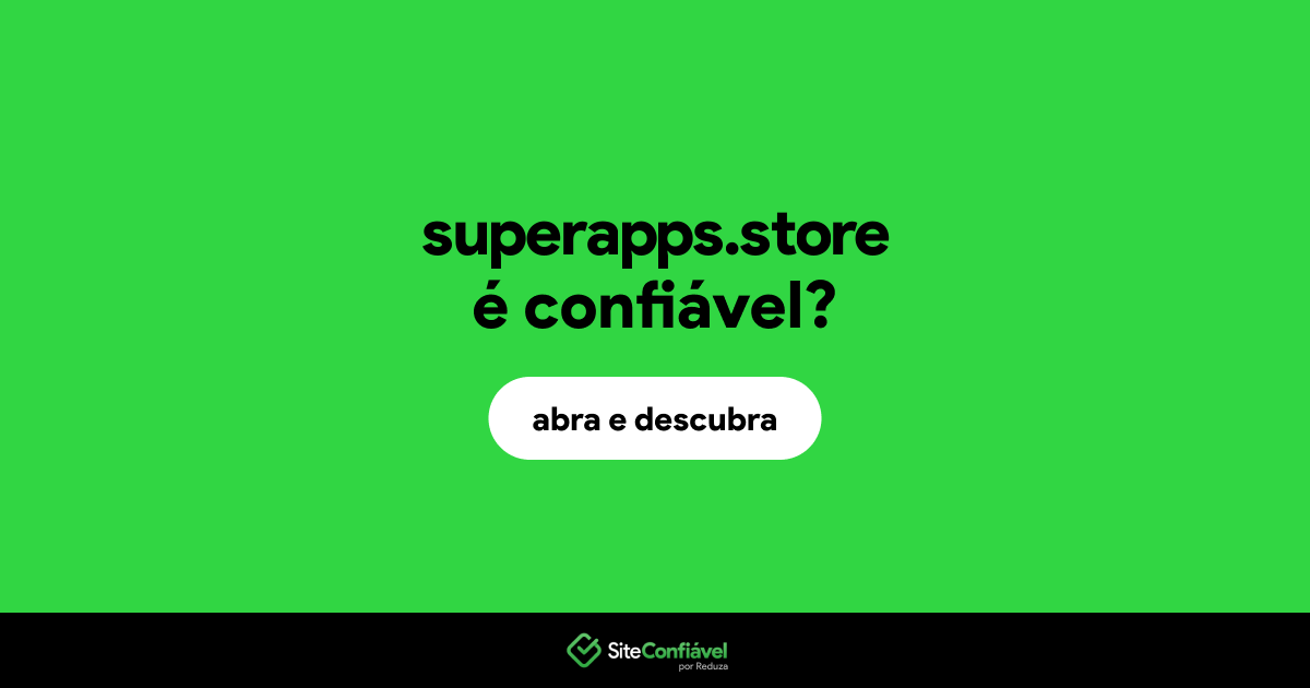 O site superapps.store é confiável?