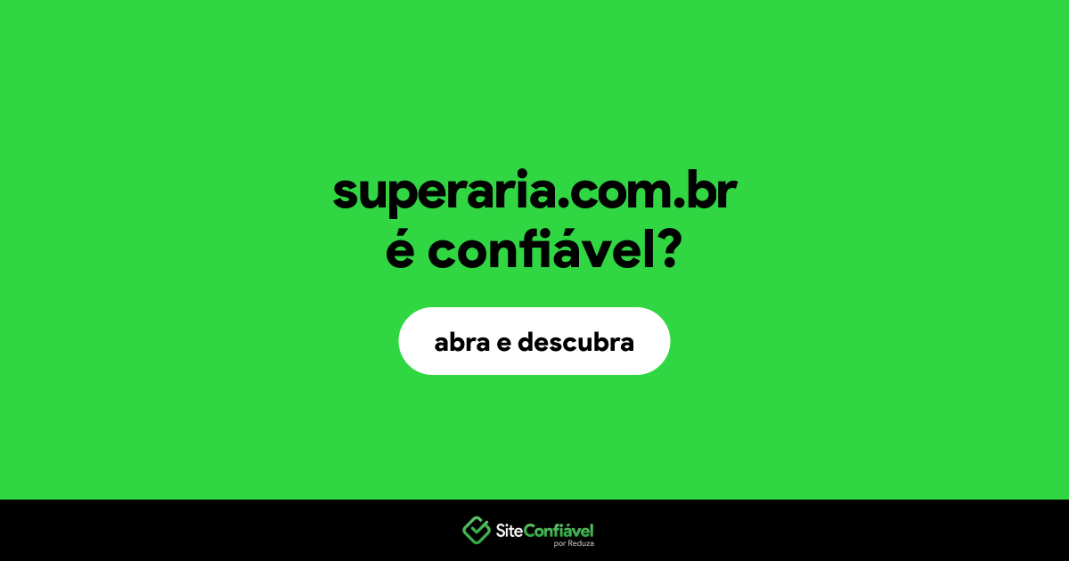 O site superaria.com.br é confiável?