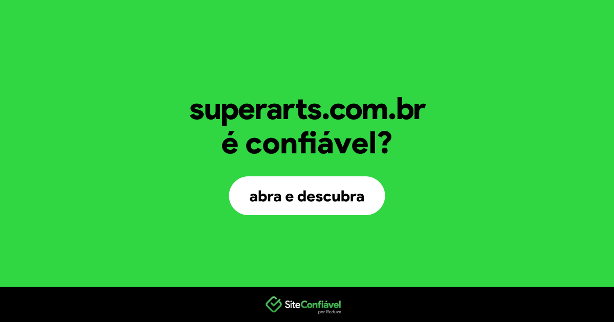 O site superarts.com.br é confiável?