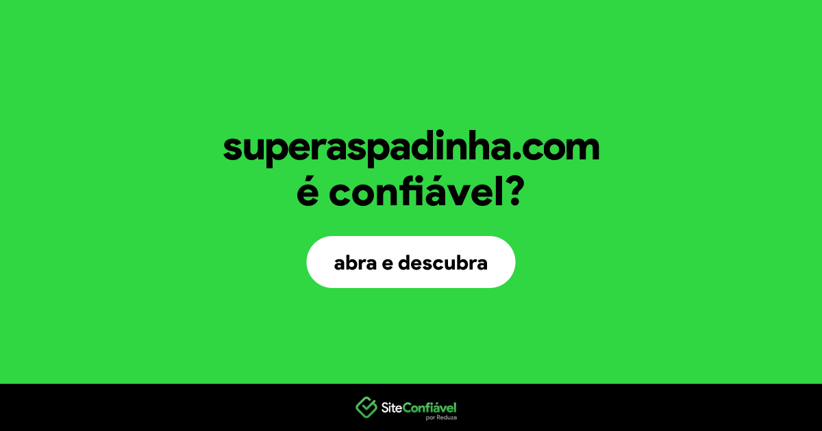 O site superaspadinha.com é confiável?