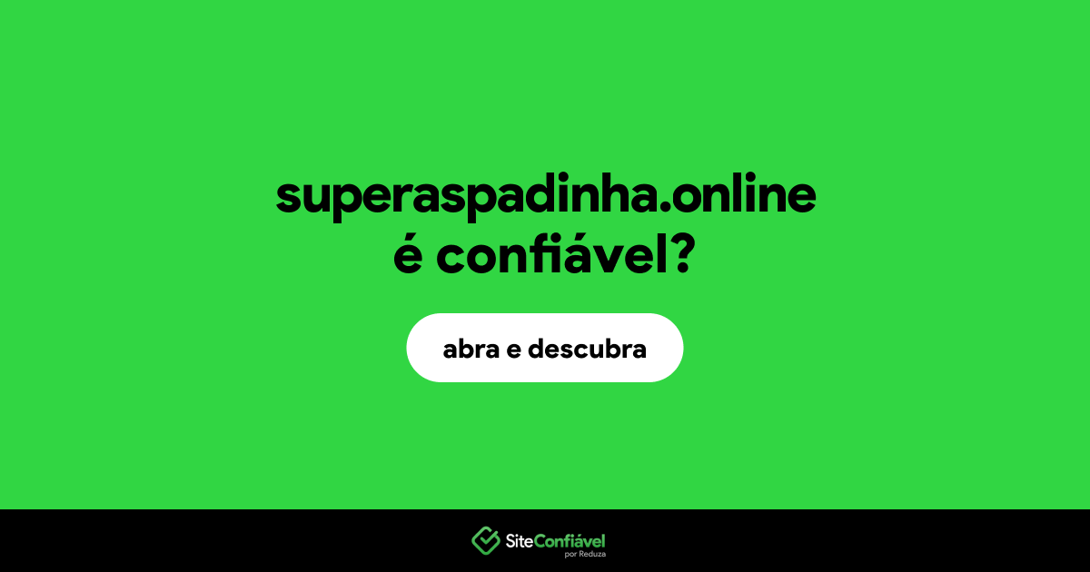 O site superaspadinha.online é confiável?