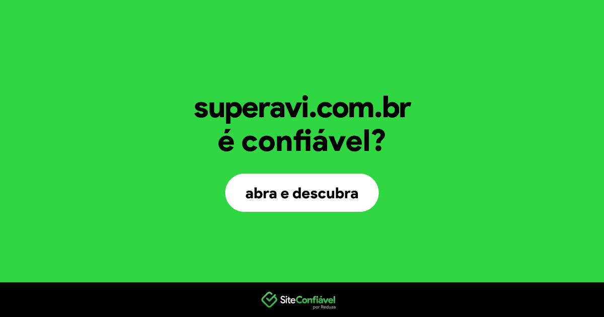 O site superavi.com.br é confiável?