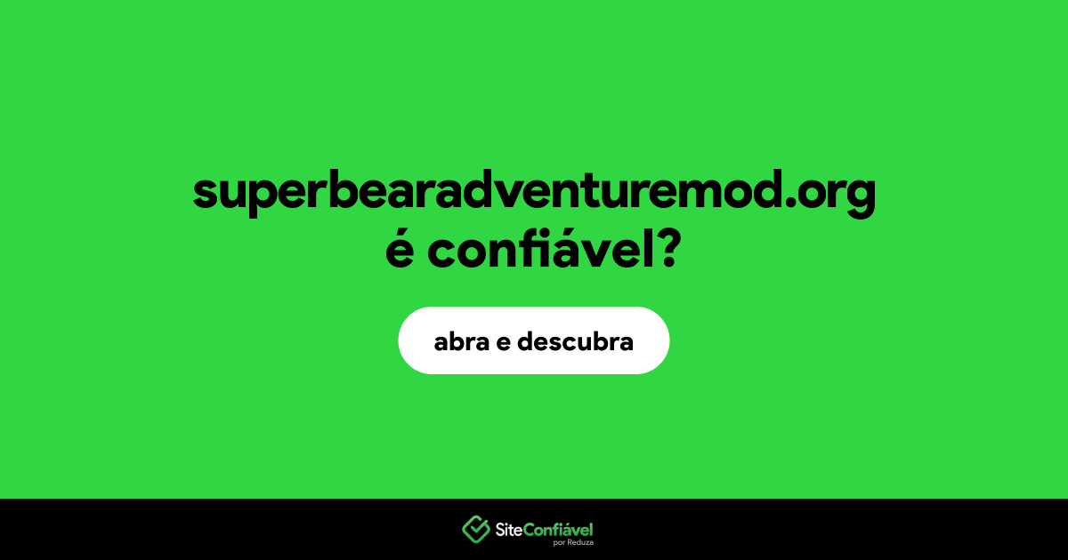 O site superbearadventuremod.org é confiável?