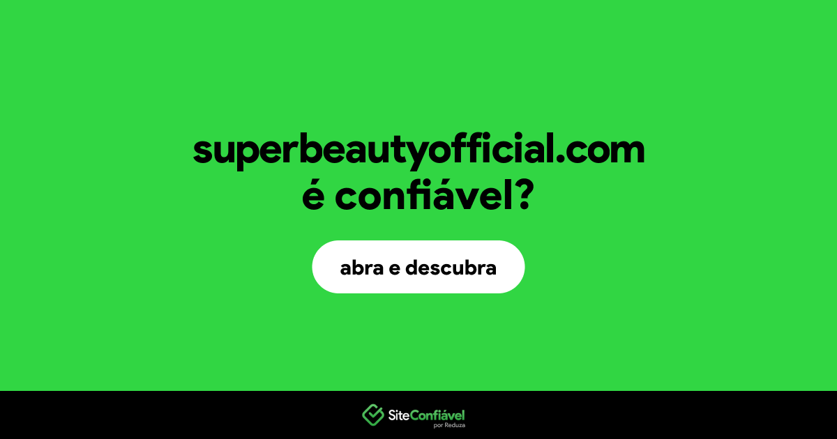O site superbeautyofficial.com é confiável?