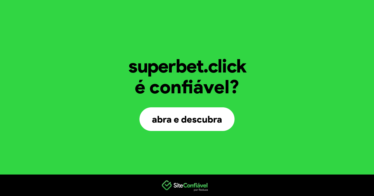 O site superbet.click é confiável?