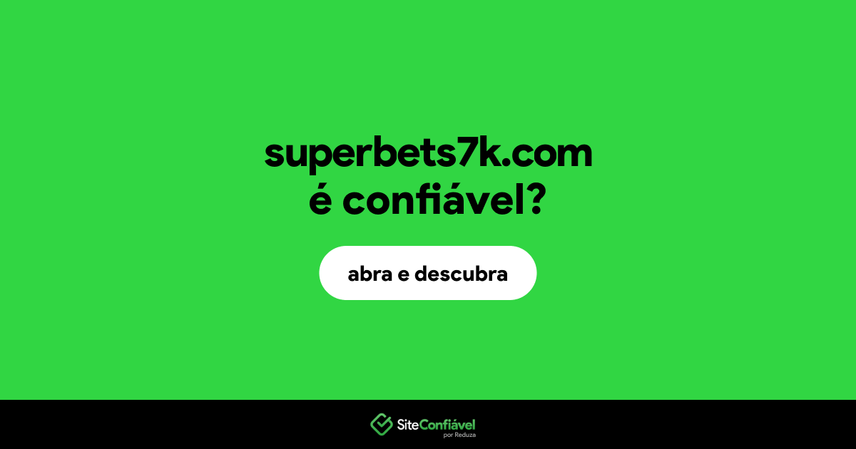 O site superbets7k.com é confiável?