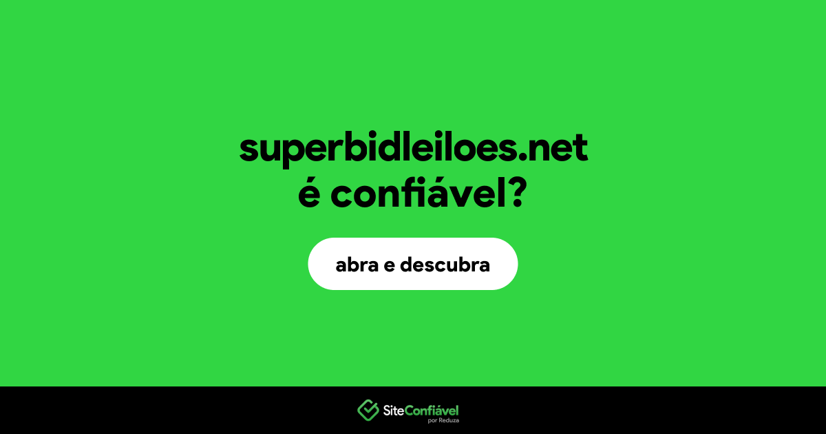 O site superbidleiloes.net é confiável?