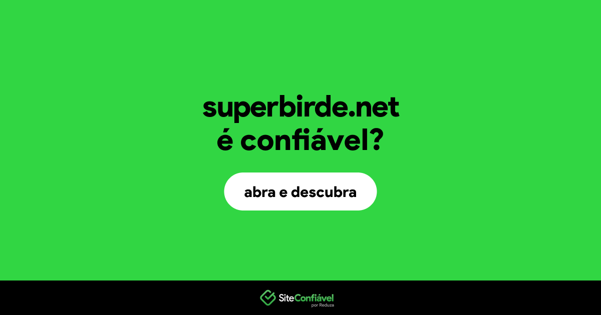 O site superbirde.net é confiável?