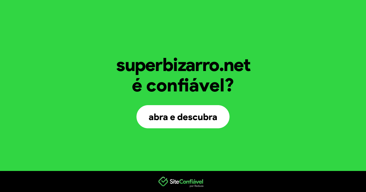 O site superbizarro.net é confiável?