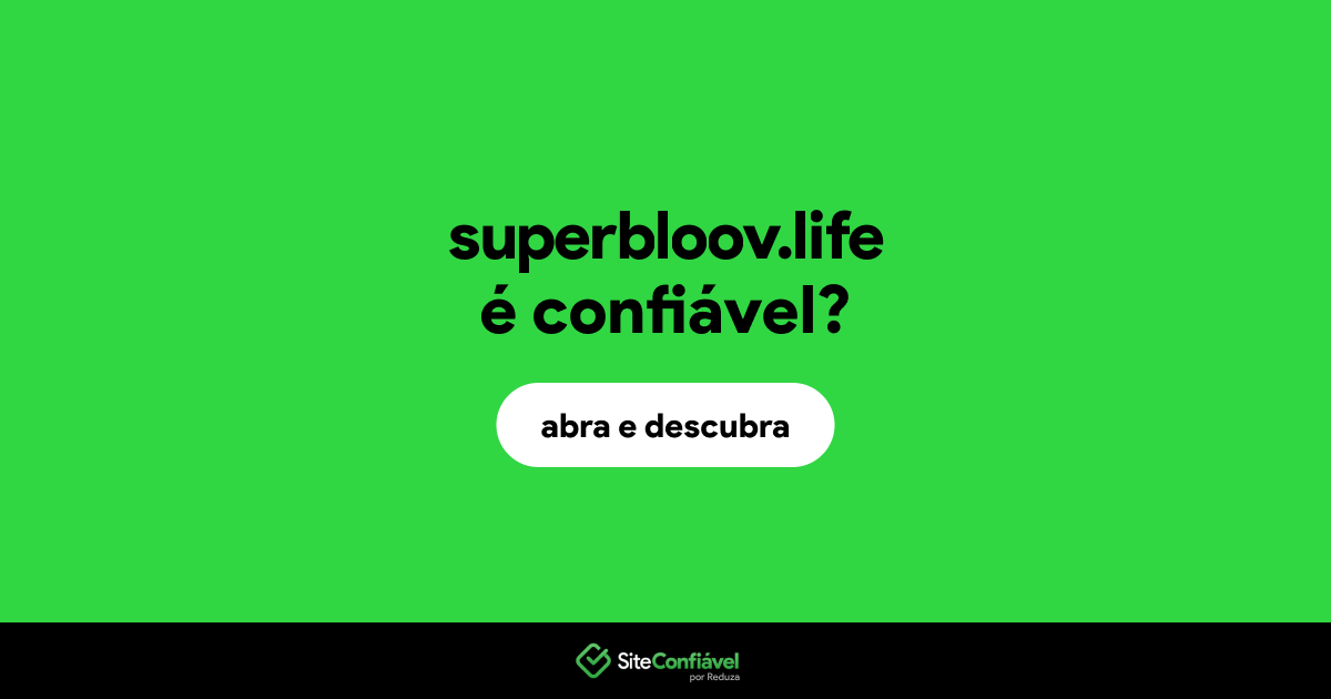 O site superbloov.life é confiável?