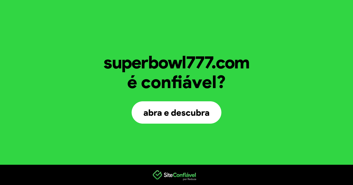 O site superbowl777.com é confiável?