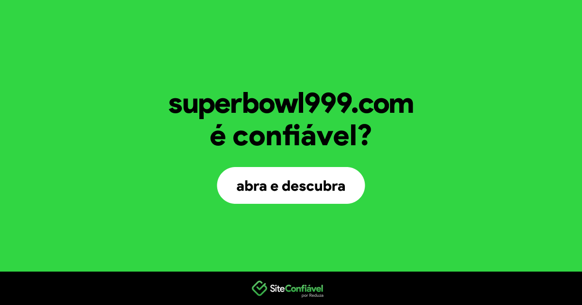 O site superbowl999.com é confiável?
