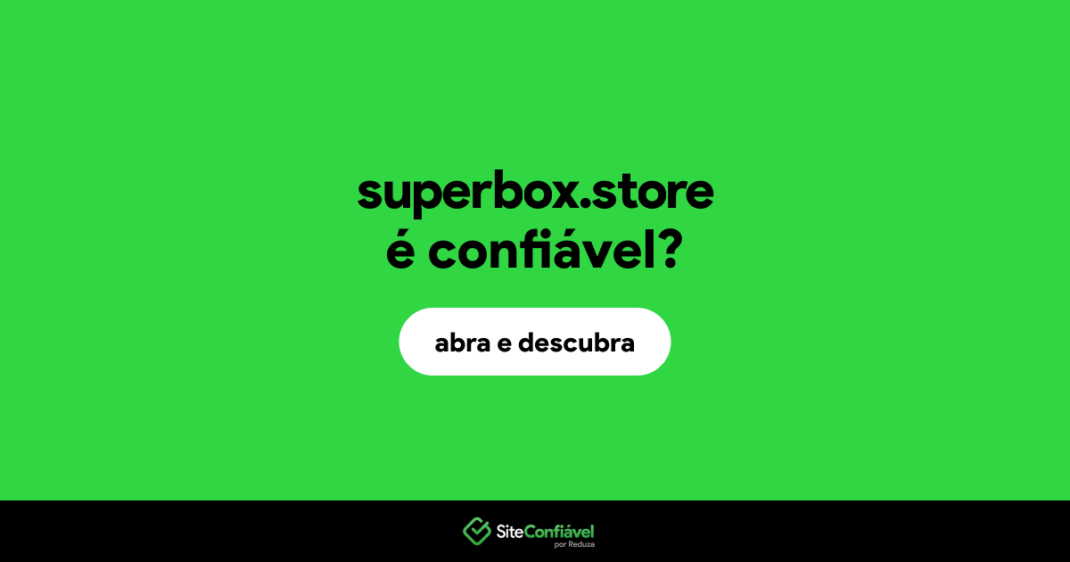 O site superbox.store é confiável?