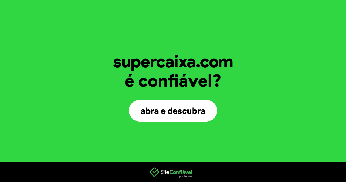 O site supercaixa.com é confiável?