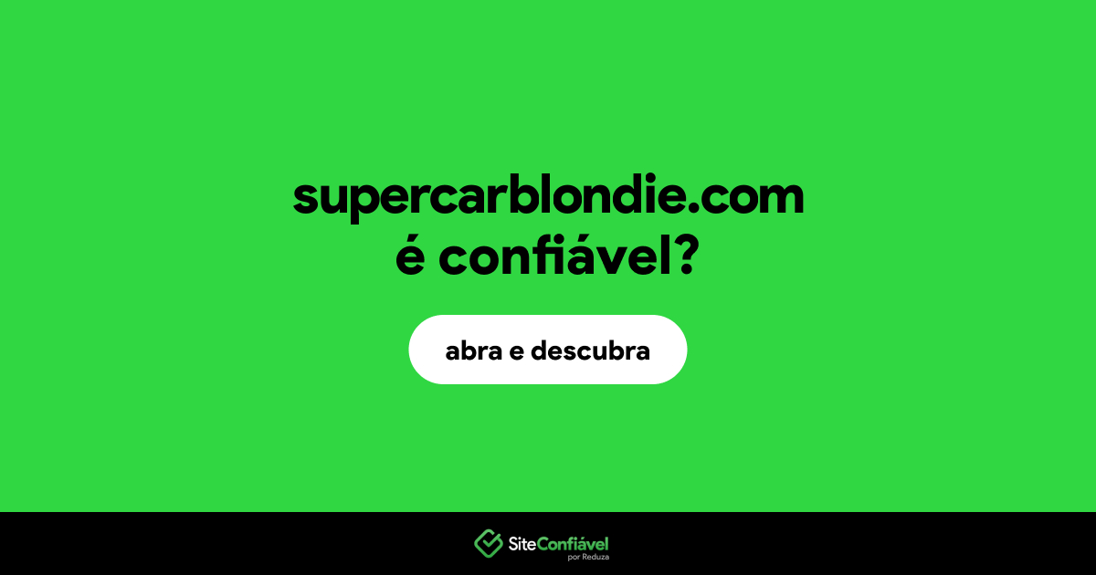 O site supercarblondie.com é confiável?