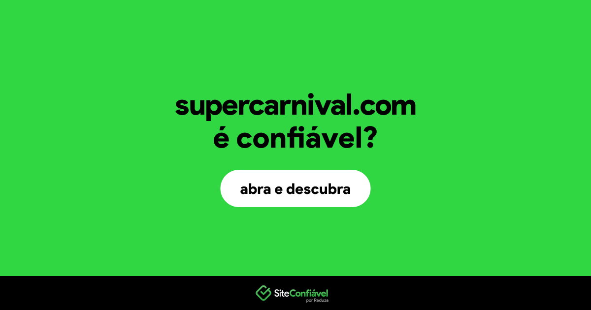 O site supercarnival.com é confiável?