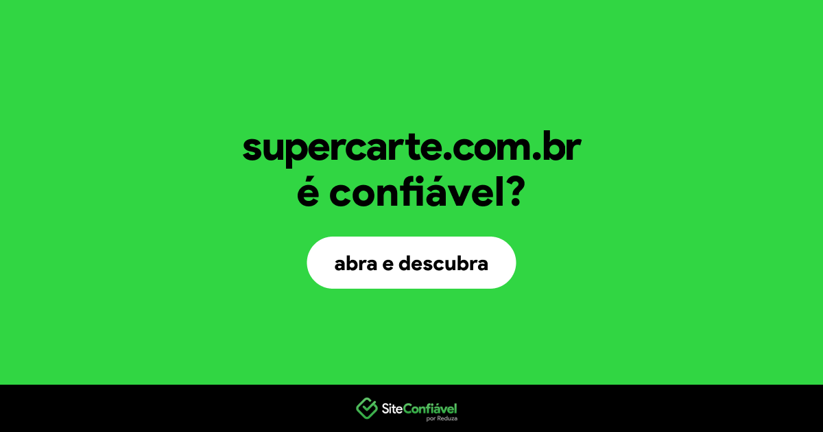 O site supercarte.com.br é confiável?