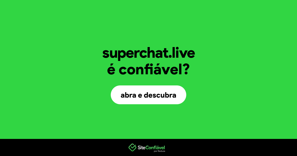 O site superchat.live é confiável?