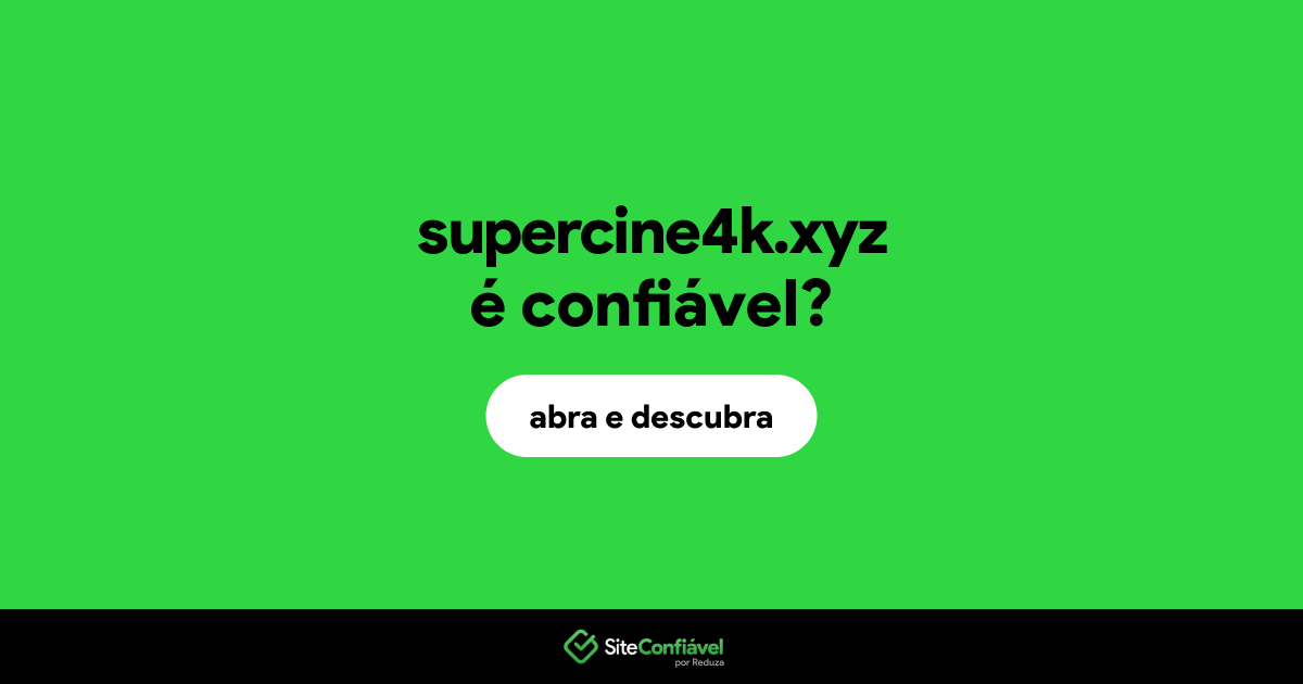 O site supercine4k.xyz é confiável?