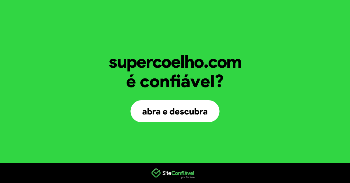 O site supercoelho.com é confiável?