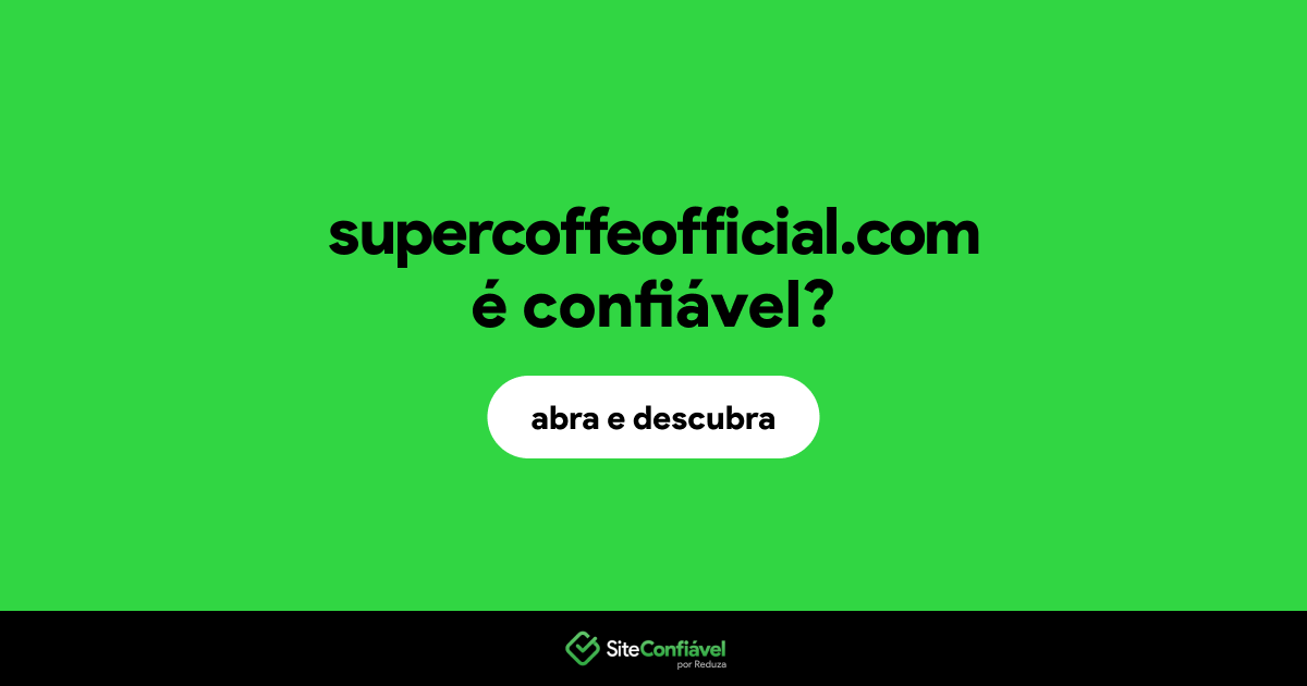 O site supercoffeofficial.com é confiável?