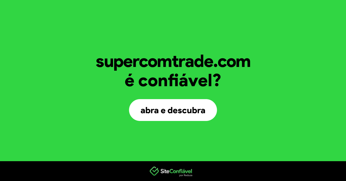 O site supercomtrade.com é confiável?