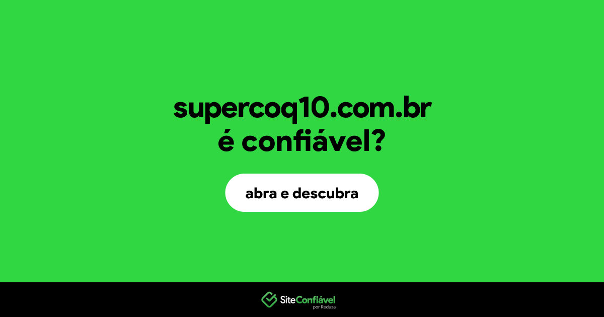 O site supercoq10.com.br é confiável?