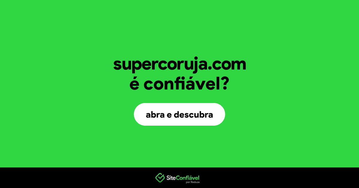 O site supercoruja.com é confiável?
