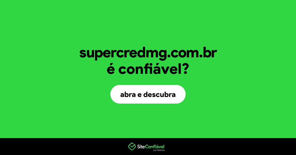 O site supercredmg.com.br é confiável?