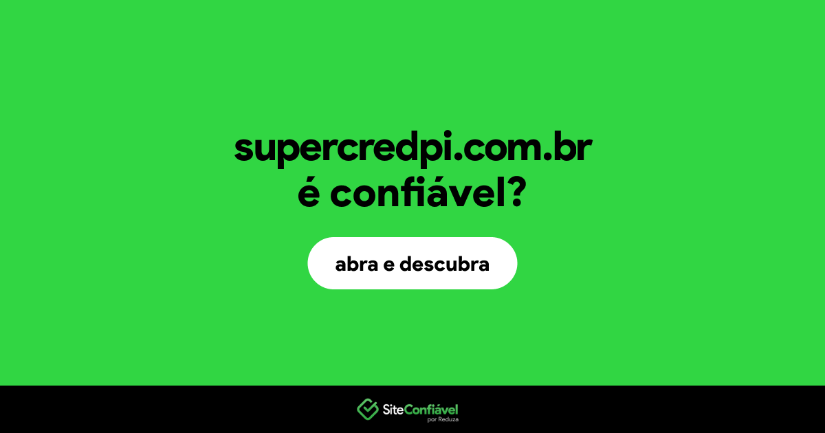 O site supercredpi.com.br é confiável?