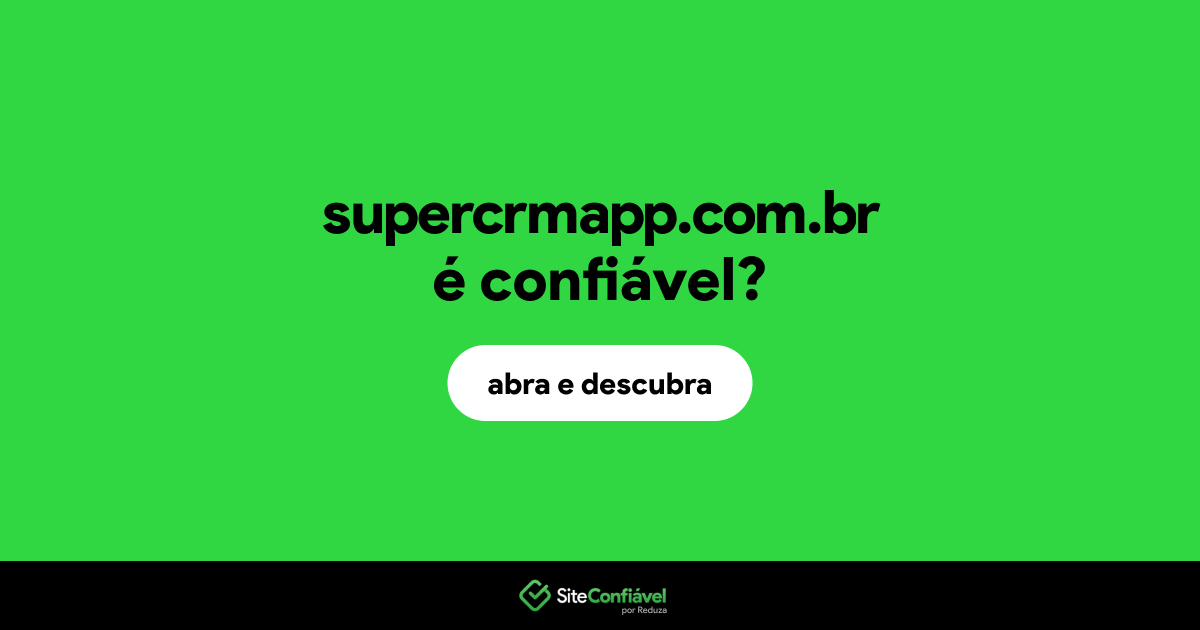 O site supercrmapp.com.br é confiável?