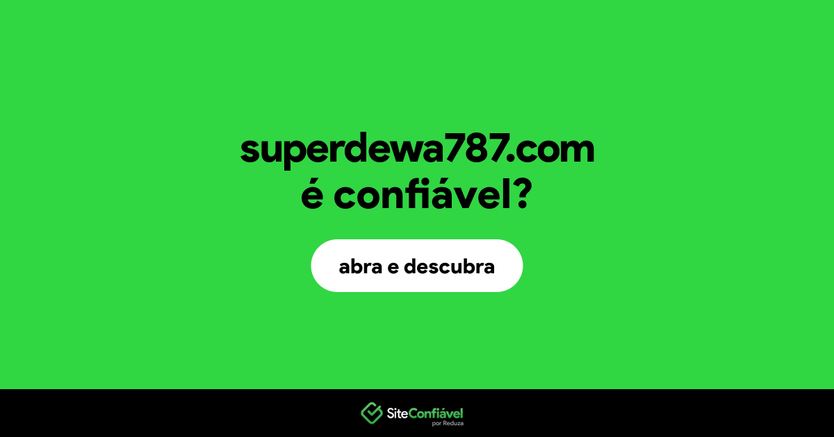 O site superdewa787.com é confiável?
