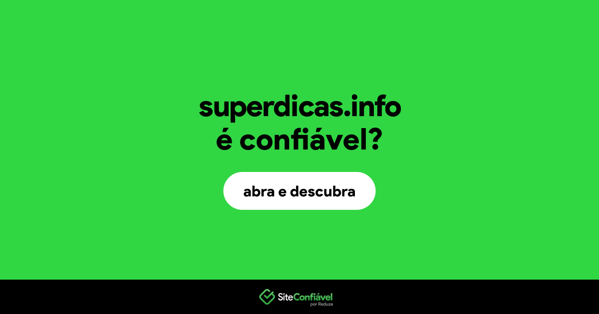 O site superdicas.info é confiável?