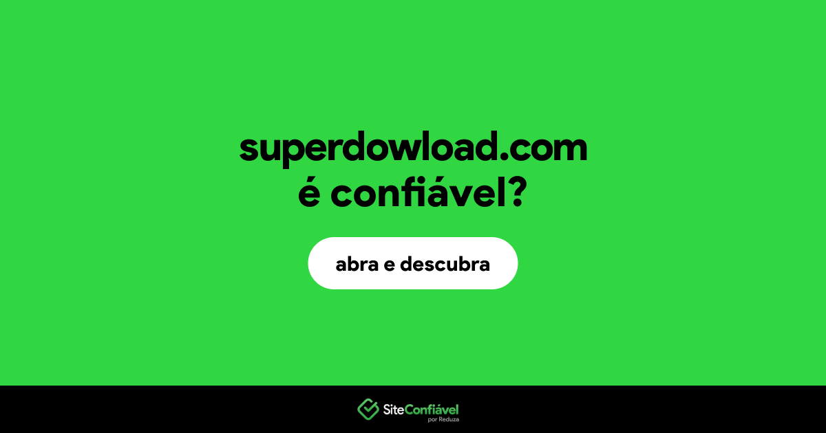 O site superdowload.com é confiável?