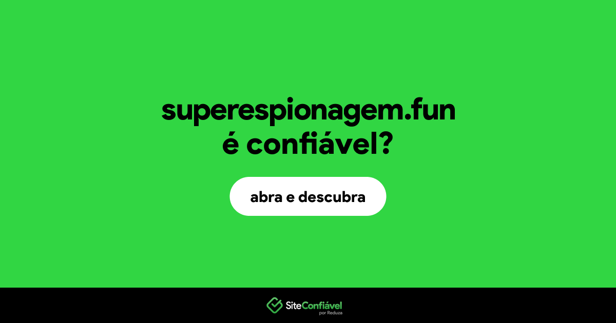 O site superespionagem.fun é confiável?