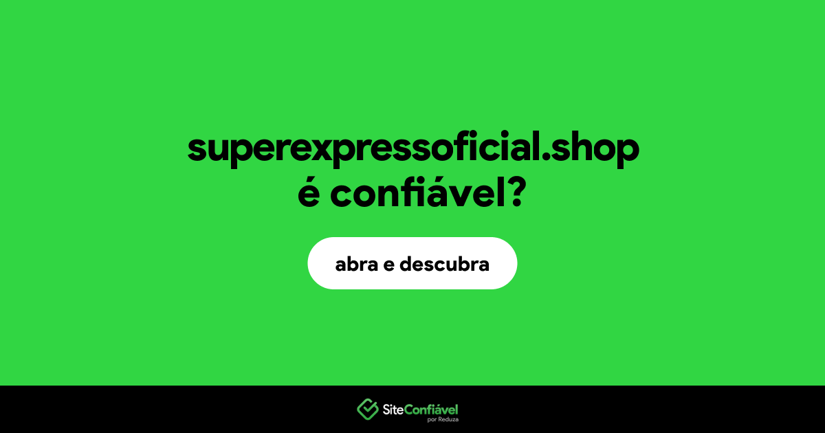 O site superexpressoficial.shop é confiável?