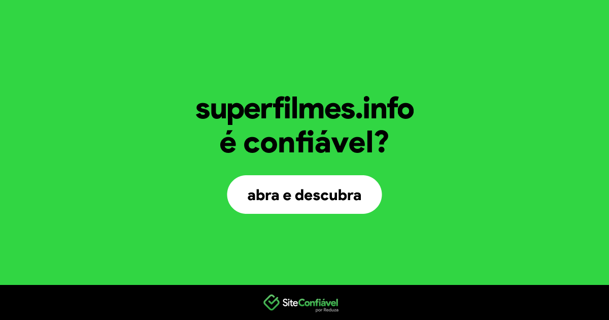 O site superfilmes.info é confiável?