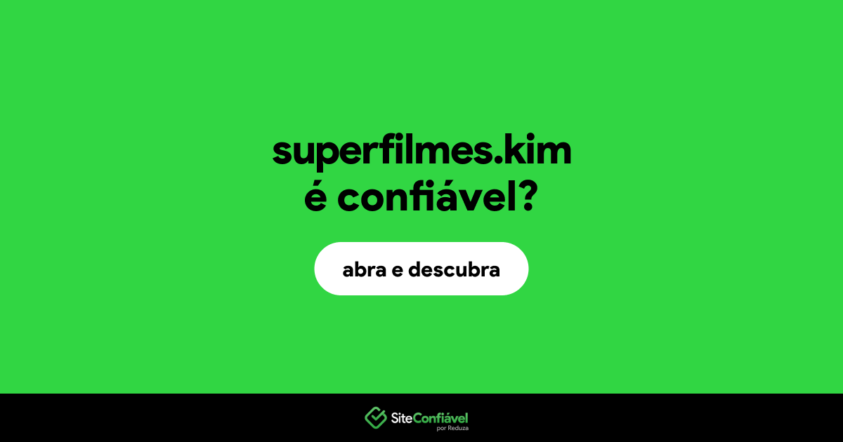 O site superfilmes.kim é confiável?