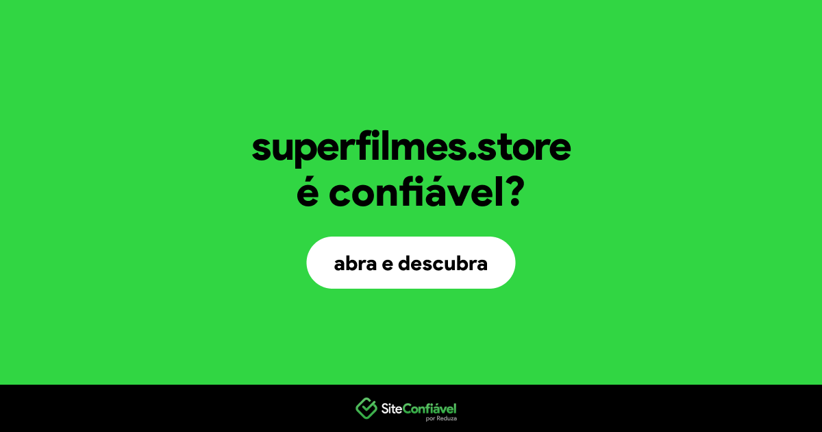 O site superfilmes.store é confiável?