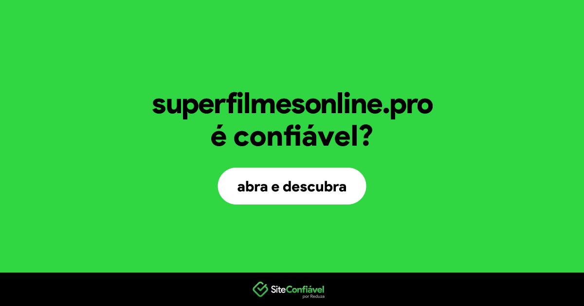 O site superfilmesonline.pro é confiável?