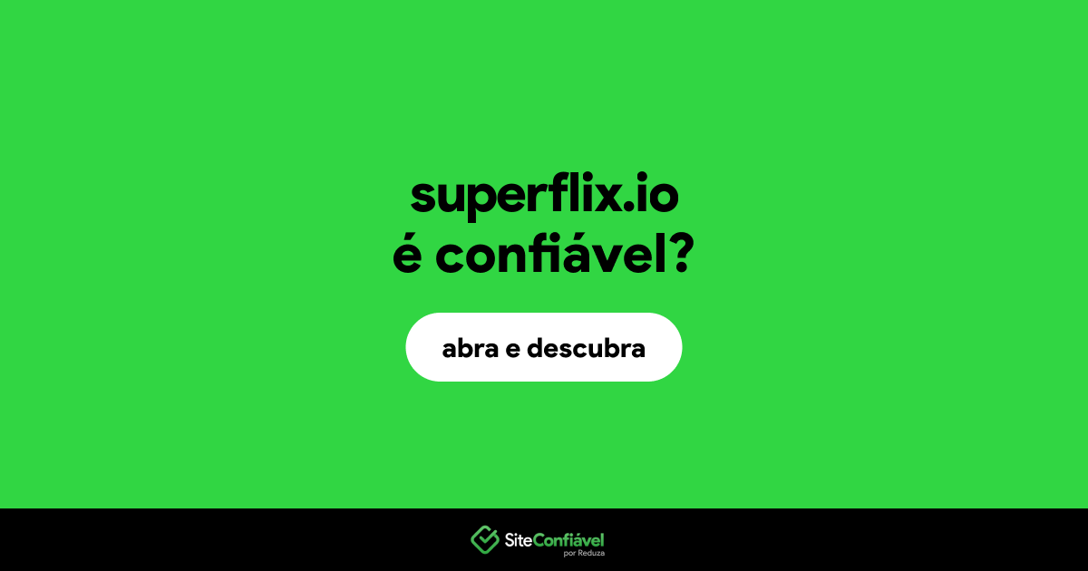 O site superflix.io é confiável?