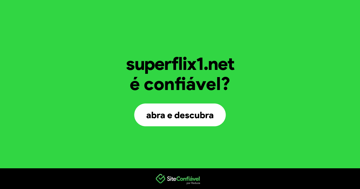 O site superflix1.net é confiável?