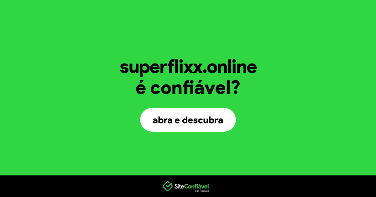 O site superflixx.online é confiável?