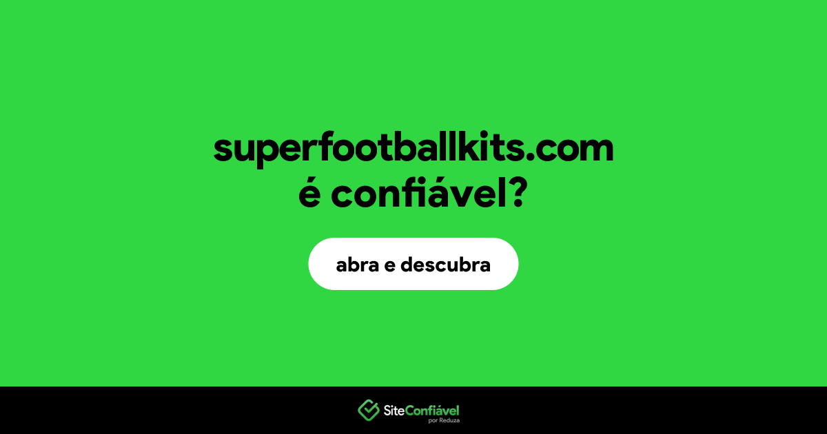 O site superfootballkits.com é confiável?
