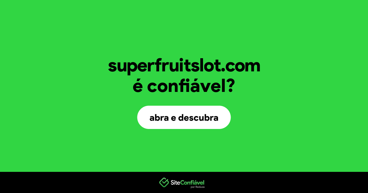 O site superfruitslot.com é confiável?