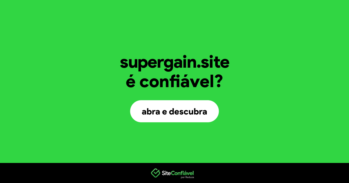 O site supergain.site é confiável?