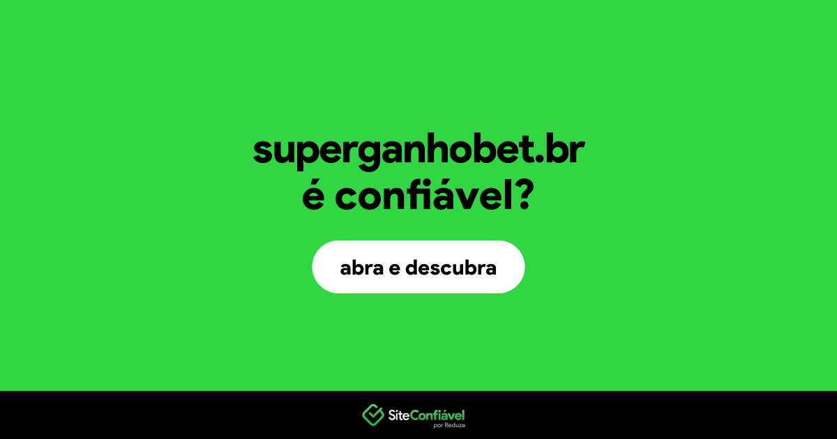 O site superganhobet.br é confiável?