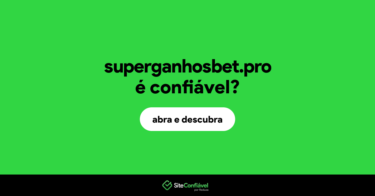 O site superganhosbet.pro é confiável?